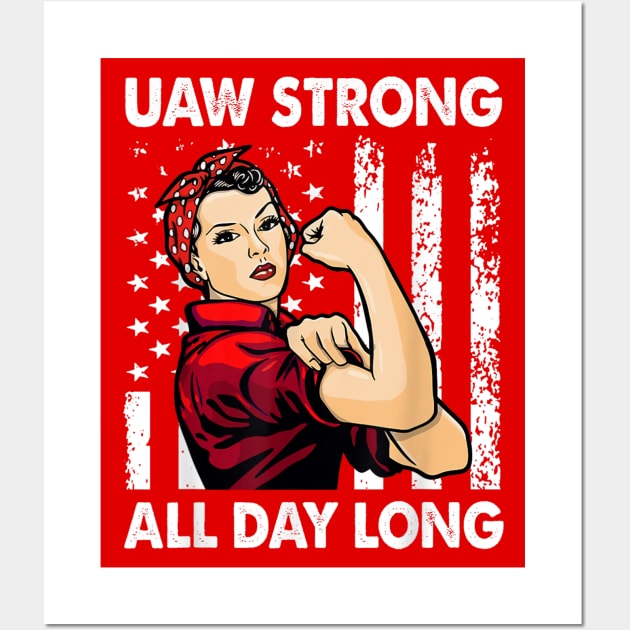 UAW Strong All day Long - UAW Strike U2023 Wall Art by Danemilin